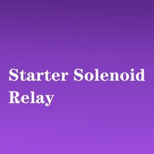 Starter Solenoid Relay